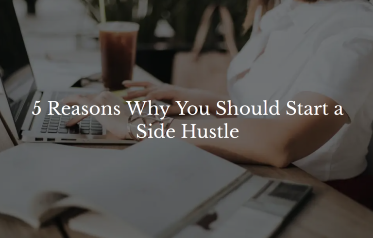 5 Reasons Why You Should Start a Side Hustle